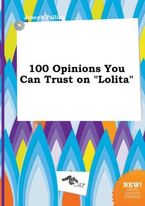 100 Opinions You Can Trust on Lolita de Joseph Palling