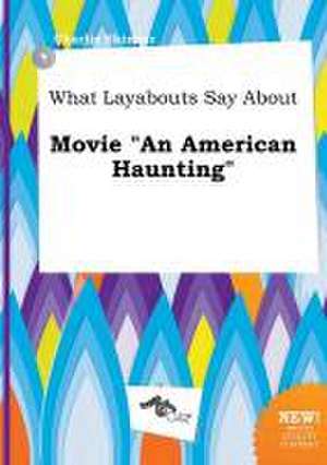 What Layabouts Say about Movie an American Haunting de Charlie Skinner