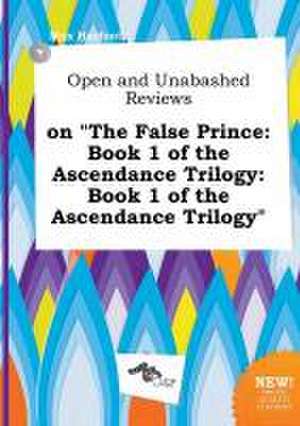 Open and Unabashed Reviews on the False Prince: Book 1 of the Ascendance Trilogy: Book 1 of the Ascendance Trilogy de Max Harfoot