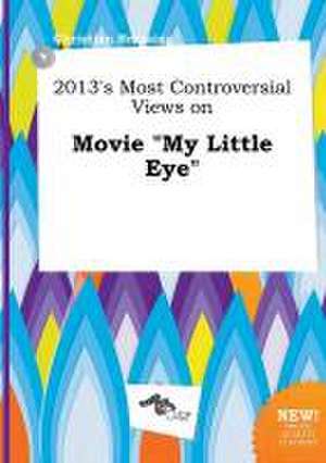 2013's Most Controversial Views on Movie My Little Eye de Christian Bressing