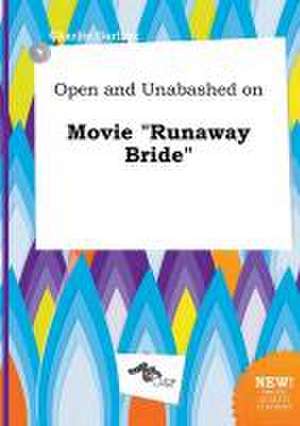 Open and Unabashed on Movie Runaway Bride de Charlie Garling