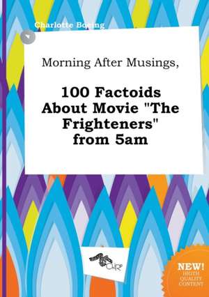 Morning After Musings, 100 Factoids about Movie the Frighteners from 5am de Charlotte Boeing