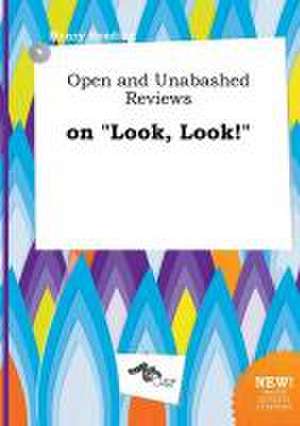 Open and Unabashed Reviews on Look, Look! de Henry Seeding