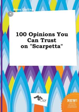 100 Opinions You Can Trust on Scarpetta de Anna Garling