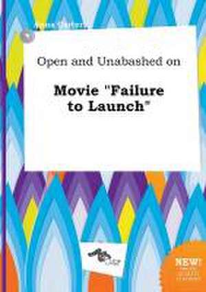 Open and Unabashed on Movie Failure to Launch de Anna Carter