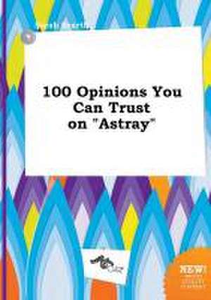 100 Opinions You Can Trust on Astray de Sarah Scarth