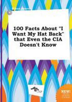 100 Facts about I Want My Hat Back That Even the CIA Doesn't Know de Ethan Syers