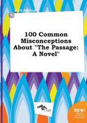 100 Common Misconceptions about the Passage de Jack Palling