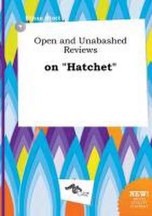 Open and Unabashed Reviews on Hatchet de Ethan Stott