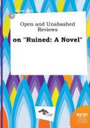 Open and Unabashed Reviews on Ruined de Adam Rell