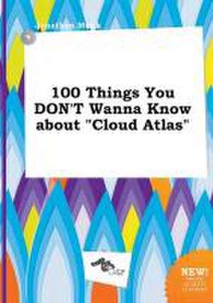 100 Things You Don't Wanna Know about Cloud Atlas de Jonathan Monk