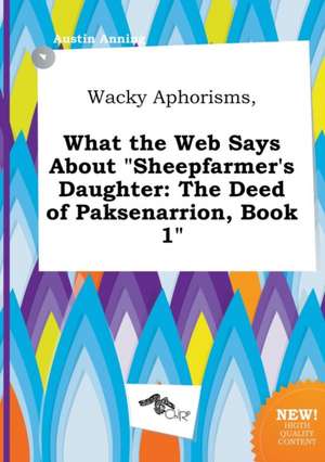 Wacky Aphorisms, What the Web Says about Sheepfarmer's Daughter: The Deed of Paksenarrion, Book 1 de Austin Anning