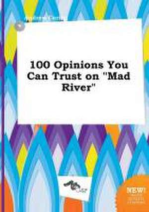 100 Opinions You Can Trust on Mad River de Andrew Coring