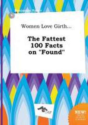 Women Love Girth... the Fattest 100 Facts on Found de Benjamin Spurr