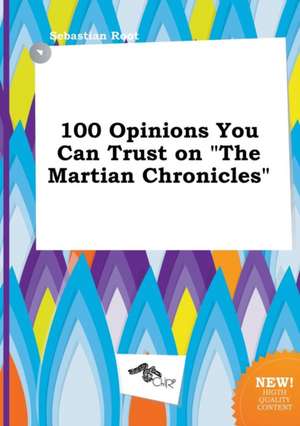 100 Opinions You Can Trust on the Martian Chronicles de Sebastian Root