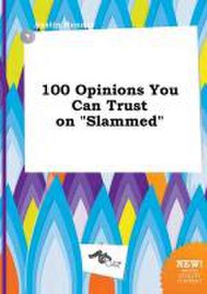 100 Opinions You Can Trust on Slammed de Austin Hannay