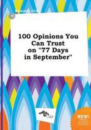 100 Opinions You Can Trust on 77 Days in September de Dominic Ging