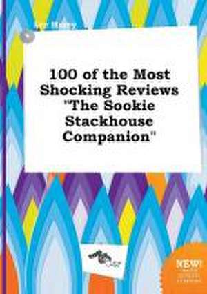 100 of the Most Shocking Reviews the Sookie Stackhouse Companion de Leo Masey