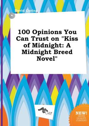 100 Opinions You Can Trust on Kiss of Midnight: A Midnight Breed Novel de David Coring