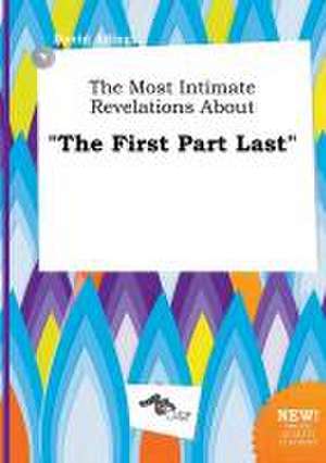 The Most Intimate Revelations about the First Part Last de David Ading