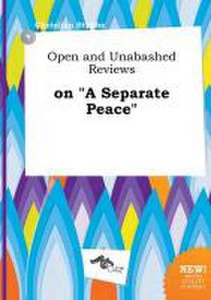 Open and Unabashed Reviews on a Separate Peace de Christian Stubbs