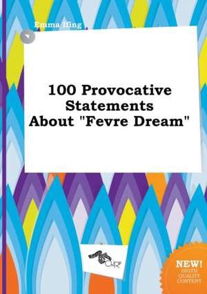 100 Provocative Statements about Fevre Dream de Emma Ifing