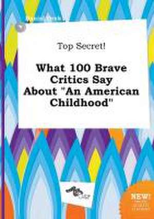 Top Secret! What 100 Brave Critics Say about an American Childhood de Daniel Orek