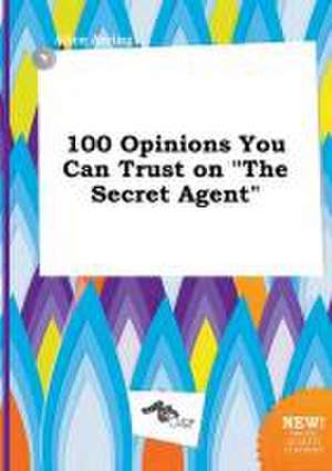 100 Opinions You Can Trust on the Secret Agent de Alice Arring