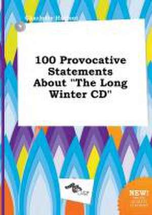 100 Provocative Statements about the Long Winter CD de Charlotte Harfoot