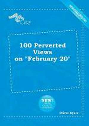 100 Perverted Views on February 20 de Oliver Syers