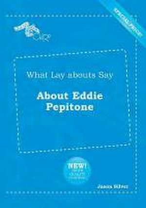 What Lay Abouts Say about Eddie Pepitone de Jason Silver