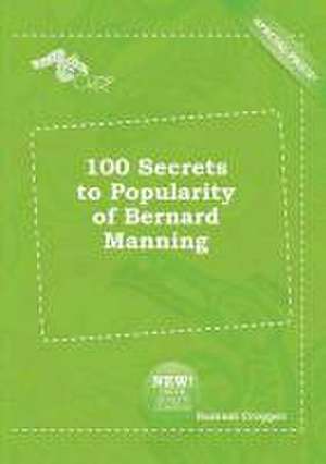 100 Secrets to Popularity of Bernard Manning de Samuel Cropper