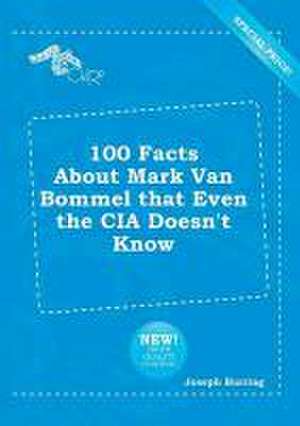 100 Facts about Mark Van Bommel That Even the CIA Doesn't Know de Joseph Burring