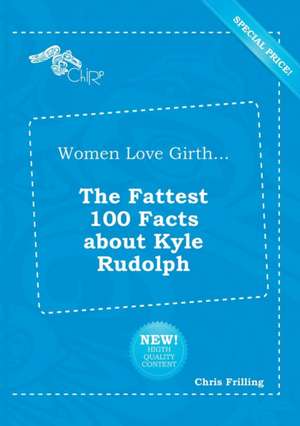 Women Love Girth... the Fattest 100 Facts about Kyle Rudolph de Chris Frilling