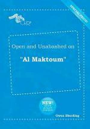 Open and Unabashed on Al Maktoum de Owen Eberding