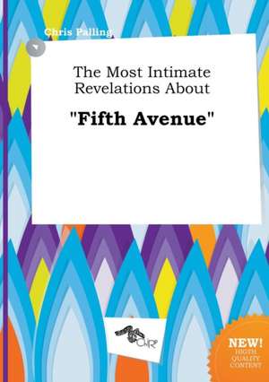 The Most Intimate Revelations about Fifth Avenue de Chris Palling