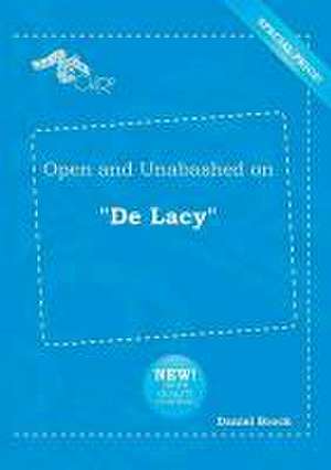 Open and Unabashed on de Lacy de Daniel Brock