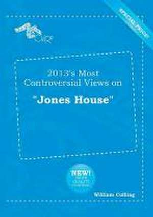 2013's Most Controversial Views on Jones House de William Colling