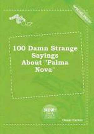 100 Damn Strange Sayings about Palma Nova de Owen Carter