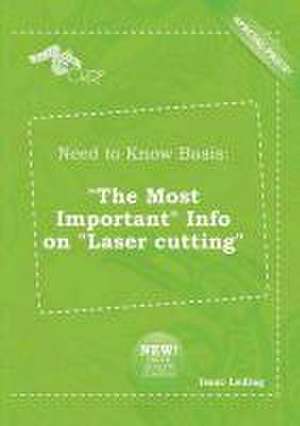 Need to Know Basis: The Most Important Info on Laser Cutting de Isaac Leding