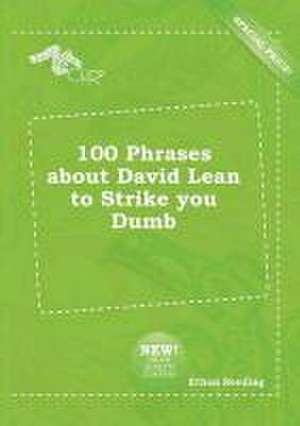 100 Phrases about David Lean to Strike You Dumb de Ethan Seeding