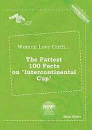 Women Love Girth... the Fattest 100 Facts on Intercontinental Cup de Owen Syers