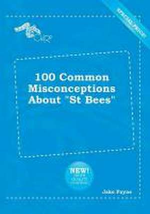 100 Common Misconceptions about St Bees de Jake Payne