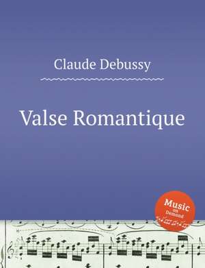 Valse Romantique de Claude Debussy