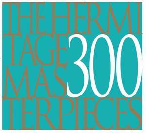 The Hermitage: 300 Masterpieces de Emil Kan