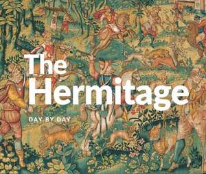 The Hermitage Day By Day de Yekaterina Gorayeva