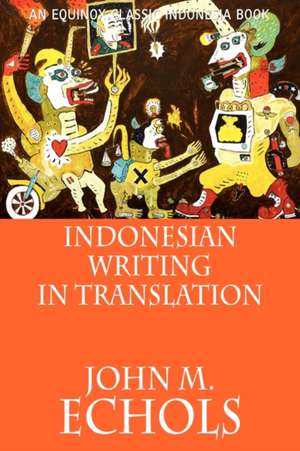 Indonesian Writing in Translation de John M. Echols