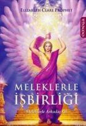 Meleklerle Isbirligi de Elizabeth Clare Prophet