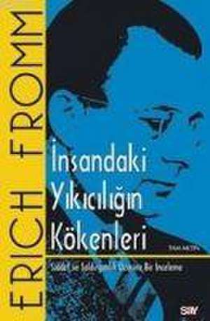 Insandaki Yikiciligin Kökenleri de Erich Fromm