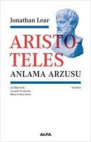 Aristoteles - Anlama Arzusu de Jonathan Lear